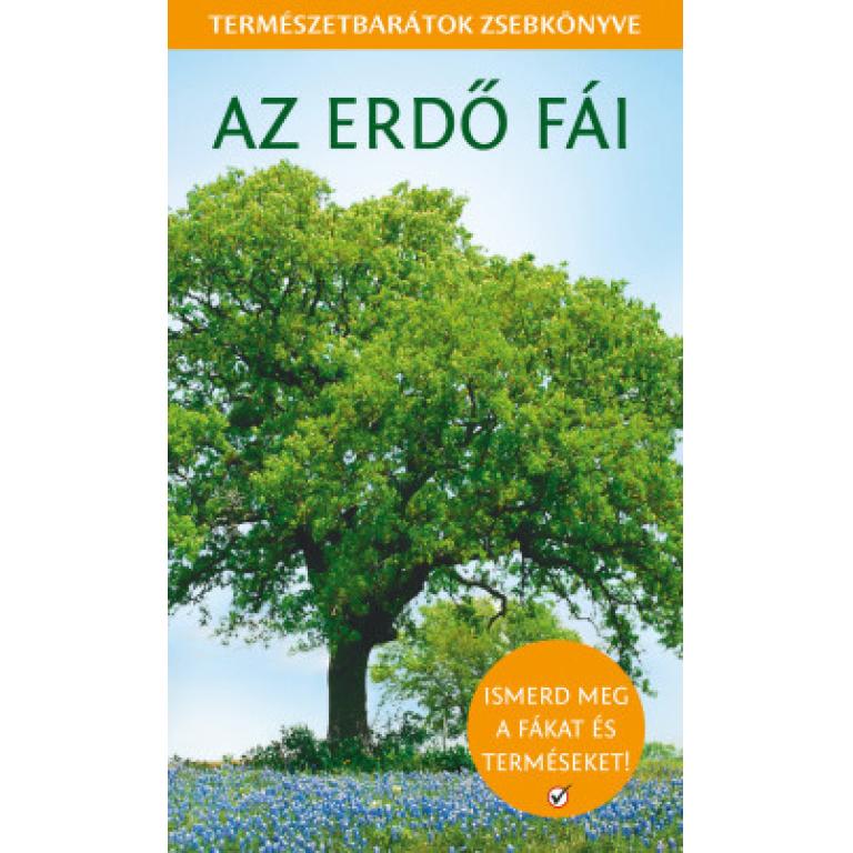 Az erdő fái - Természetbarátok zsebkönyve. Ismerd meg a fákat és a terméseket.