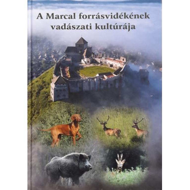Somfalvi Ervin A Marcal forrásvidékének vadászati kultúrája könyve egy összetartó, vadászatért tenni akaró, múltat és jelent ápoló közösség alkotásait tartalmazza.
