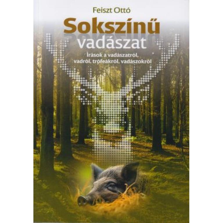 Feiszt Ottó Sokszínű vadászat könyvében régebbi és újabb íraásait gyűjtötte "csokorba", amelyek a vadászsajtóban megjelentek meg a korábbi években.