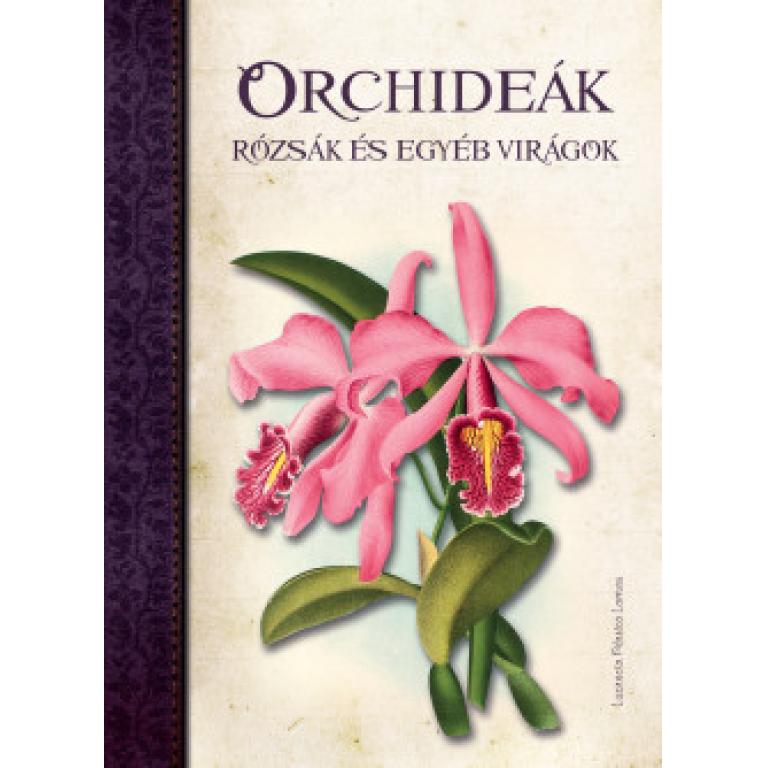 Az Orchideák rózsák és egyéb virágok kiadvány részletesen bemutatja általános jellemzőiket, érdekességüket és egyedi tulajdonságaikat.