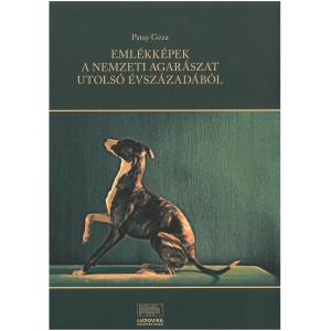 Dr. Patay Géza Emlékképek a nemzeti agarászat utolsó évszázadából kötet hitelesen mutatja be agarászatunk történetét, melyre büszkék lehetünk.
