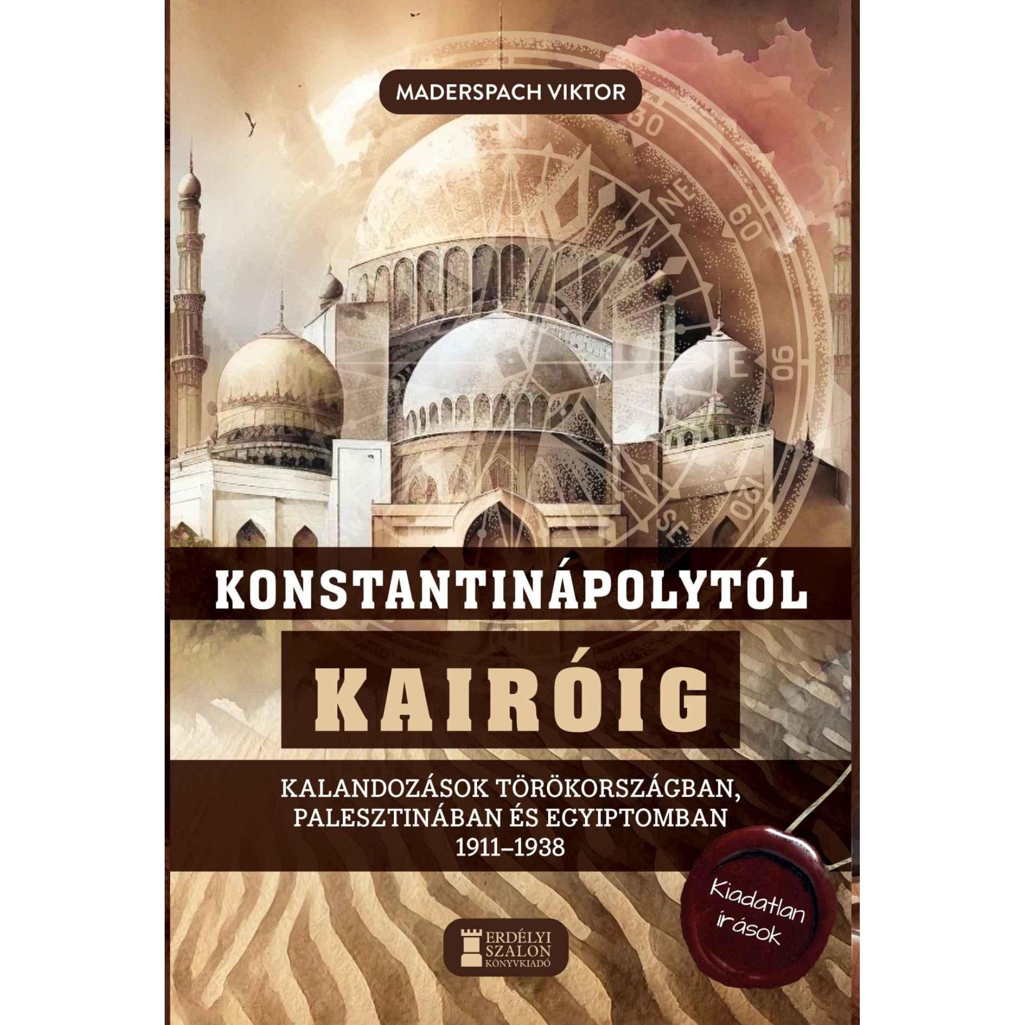Maderspach Viktor Konstantinápolytól Kairóig - A lapokban közreadott, de kötetben soha meg nem jelent úti beszámolók, naplók, tárcák gyűjteménye.