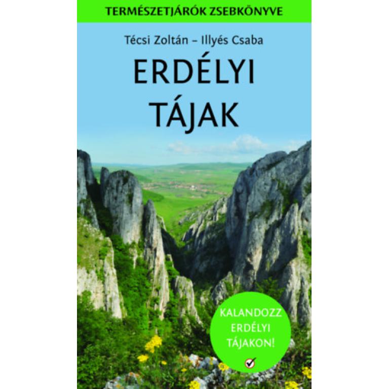 Técsi Zoltán-Illyés Csaba Erdélyi tájak - Természetjárók zsebkönyve sorozat része, könnyen forgatható, hasznos útitárs mindenkinek.