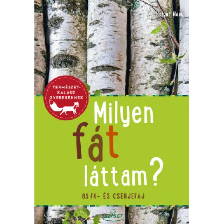 Holger Haag Milyen fát láttam? A Természetkalauz gyerekeknek sorozat tagja. Levéltípusok és a színes ábrák segítenek a fák beazonosításában.