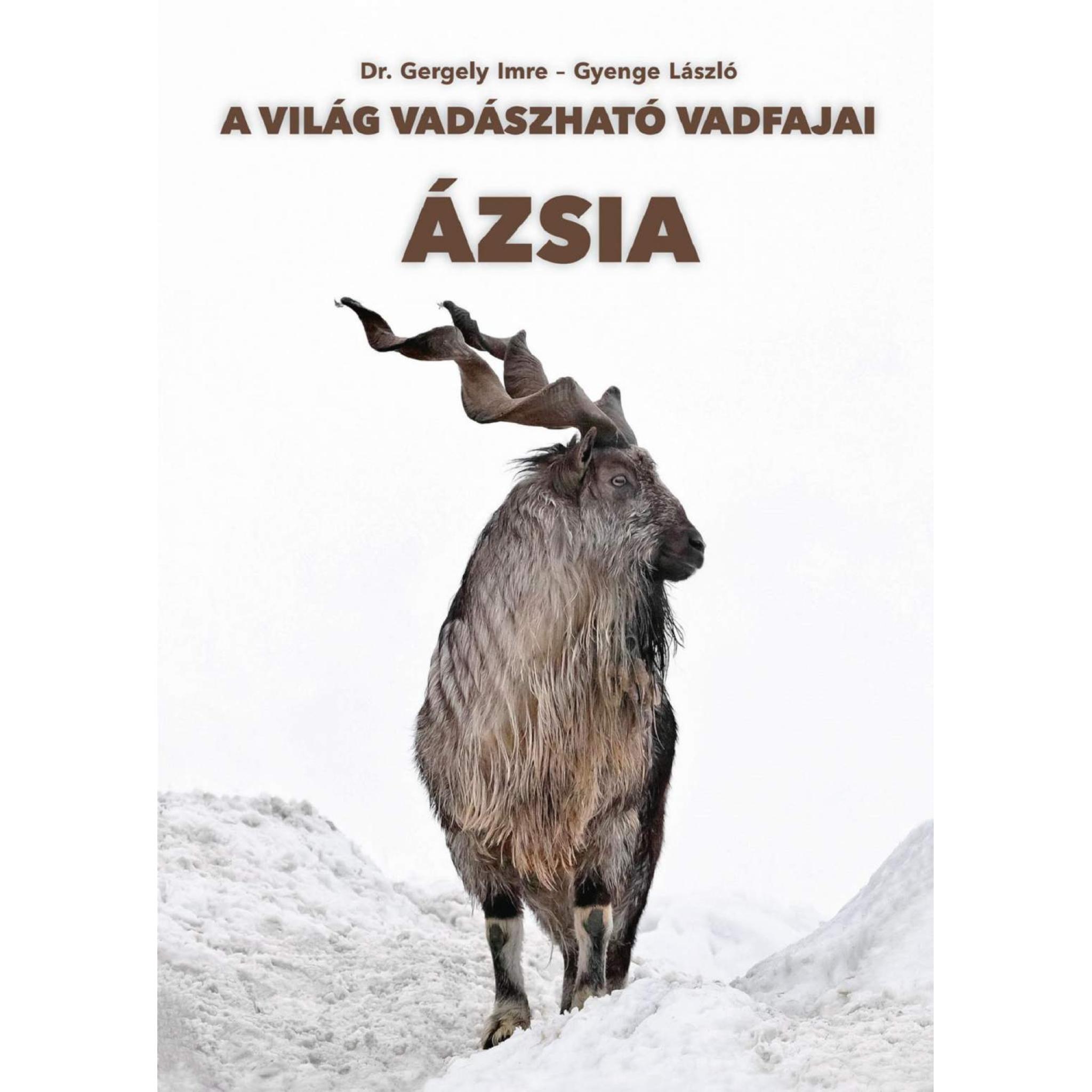 Dr. Gergely Imre-Gyenge László A világ vadászható vadfajai Ázsia az öt kötetes sorozat legújabb része, gyönyörű, színes fotókkal illusztrálva.