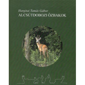 Hargitai Tamás Gábor Alcsútdobozi őzbakok az író első önálló könyve, amely emlékezés, az élmények számbavétele, megosztása egy számára oly kedves vadról.