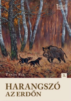 Tanos Pál Harangszó az erdőn a Természet Tisztelete sorozat 5. kötete, amelyben az emberi lelkekhez szól elbeszélések formájában.